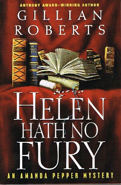 ROBERTS, GILLIAN - Helen Hath No Fury: An Amanda Pepper Mystery