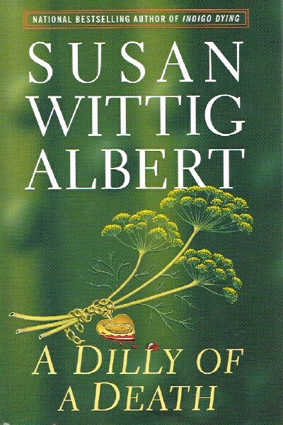 ALBERT, SUSAN WITTIG - A Dilly of a Death