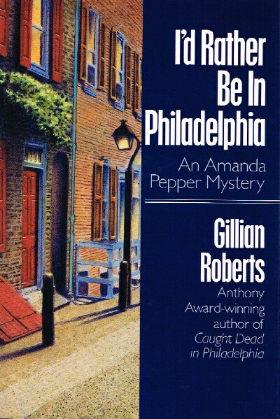 ROBERTS, GILLIAN - I'd Rather Be in Philadelphia