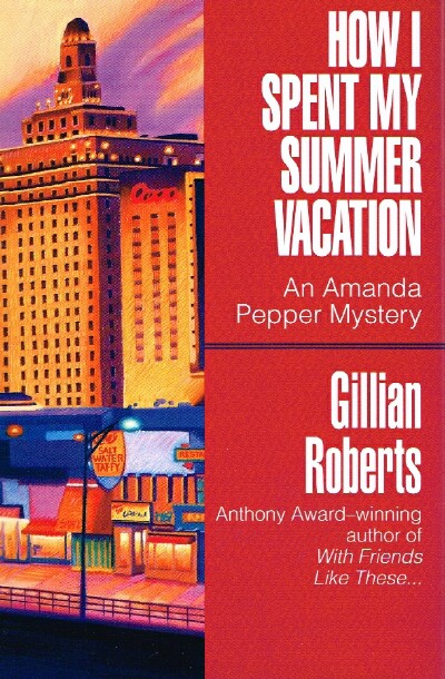 ROBERTS, GILLIAN - How I Spent My Summer Vacation