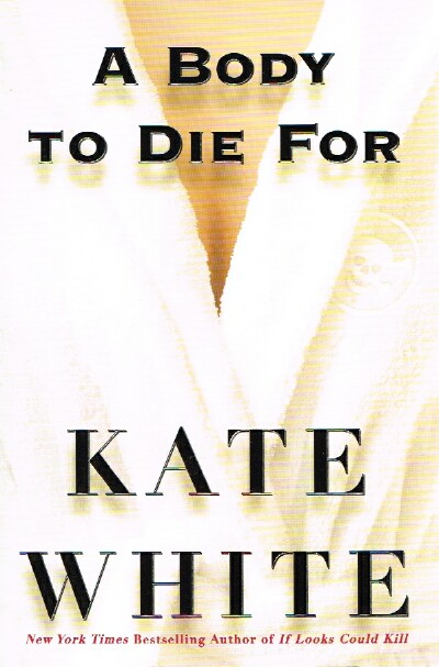 WHITE, KATE - A Body to Die for