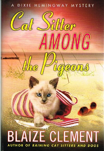 CLEMENT, BLAIZE - Cat Sitter Among the Pigeons a Dixie Hemingway Mystery