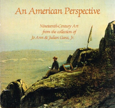 NATIONAL GALLERY OF ART, WASHINGTON DC - An American Perspective: Nineteenth-Century Art from the Collection of Jo Ann & Julian Ganz, Jr.