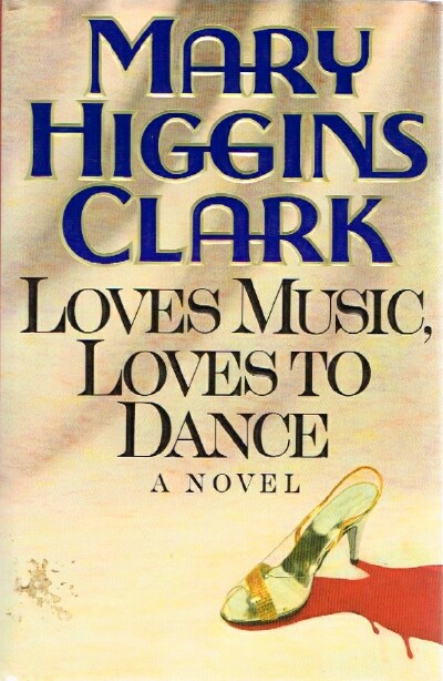 CLARK, MARY HIGGINS - Loves Music, Loves to Dance