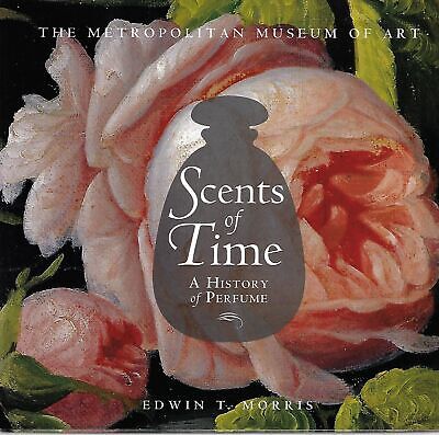 Edwin T Morris / Scents of Time a History of Perfume - Picture 1 of 1