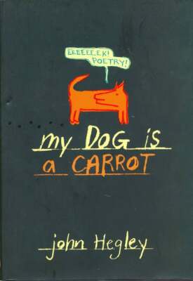 John Hegley / My Dog is a Carrot 1st Edition - Imagen 1 de 1