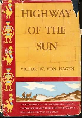 Victor W Von Hagen / Highway of the Sun 1st Edition - Picture 1 of 1