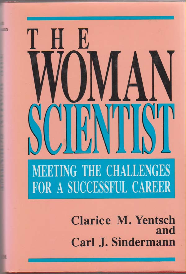 Image for The Woman Scientist:  Meeting the Challenges for a Successful Career