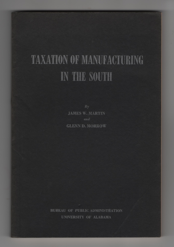 Martin, James W. / Morrow, Glenn D. - Taxation of Manufacturing in the South.