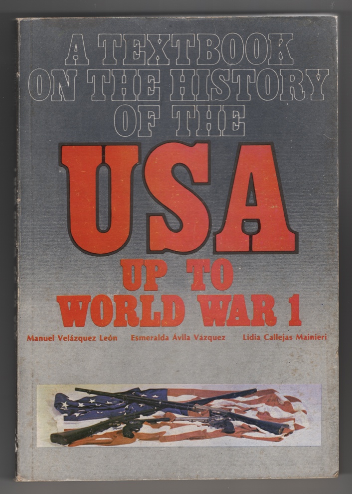 Leon, Manuel Velazquez, et al - A Textbook on the History of the Usa Up to World War 1.