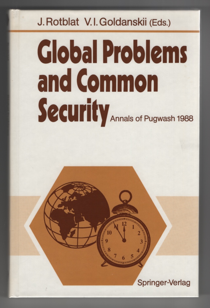Rotblat, J. / Goldanskii, V. I. , Eds. - Global Problems and Common Security: Annals of Pugwash 1988.