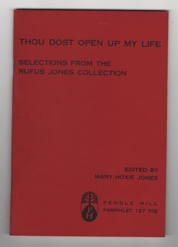 Image for Thou Dost Open Up My Life:  Selections from the Rufus Jones Collection