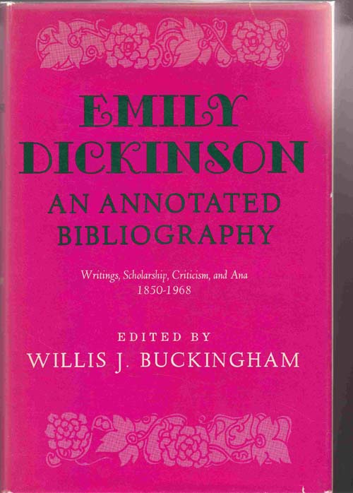 Image for Emily Dickinson: an Annotated Bibliography: Writings, Scholarship, Criticism, and Ana 1850-1968