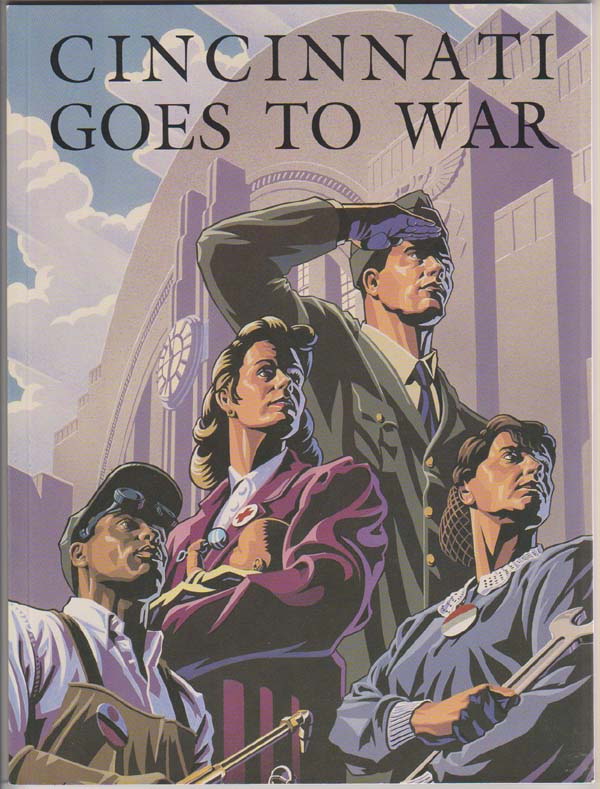 Image for Cincinnati Goes to War:  A Community Responds to World War II