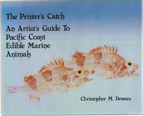 Image for The Printer's Catch An Artist's Guide to Pacific Coast Edible Marine Life