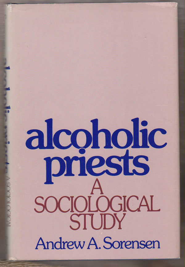 Image for Alcoholic Priests: a Sociological Study