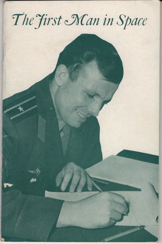 Image for The First Man in Space: the Record of Yuri Gagarin's Historic First Venture Into Cosmic Space: a Collection of Translations from Soviet Press Reports