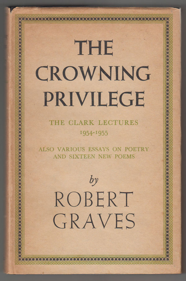 Image for The Crowning Privilege:  The Clark Lectures 1954-1955; Also Various Essays on Poetry and Sixteen New Poems
