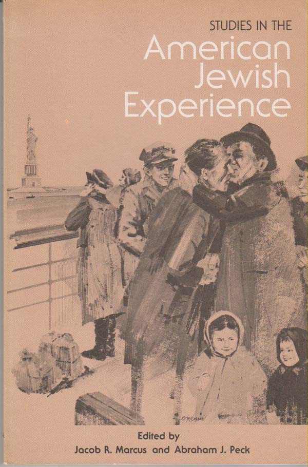 Image for Studies in the American Jewish Experience: Contributions from the Fellowship Programs of the American Jewish Archives