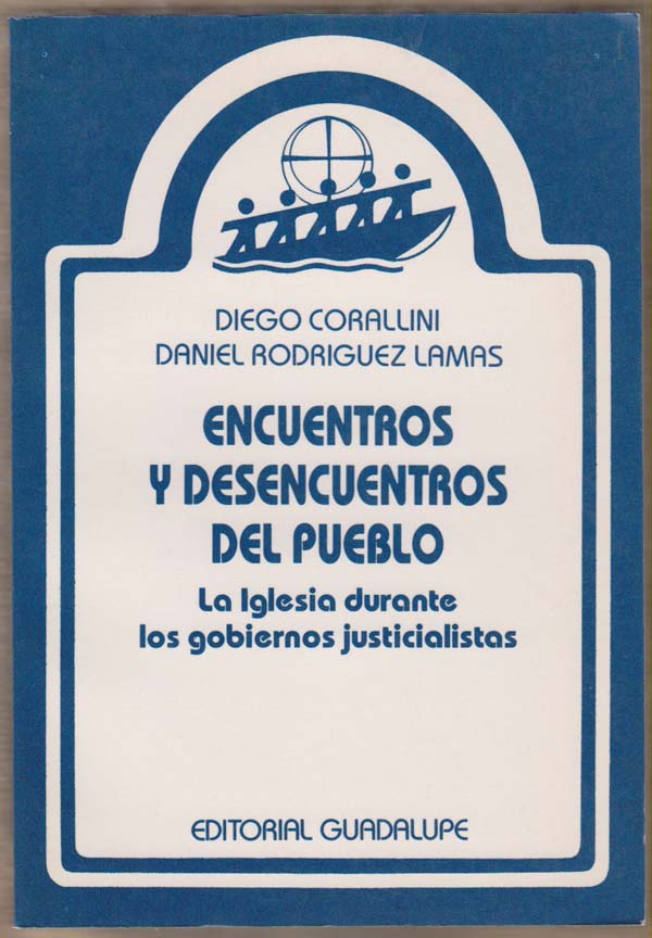 Image for Encuentros Y Desencuentros Del Pueblo: La Iglesia Durante Los Gobiernos Justicialistas