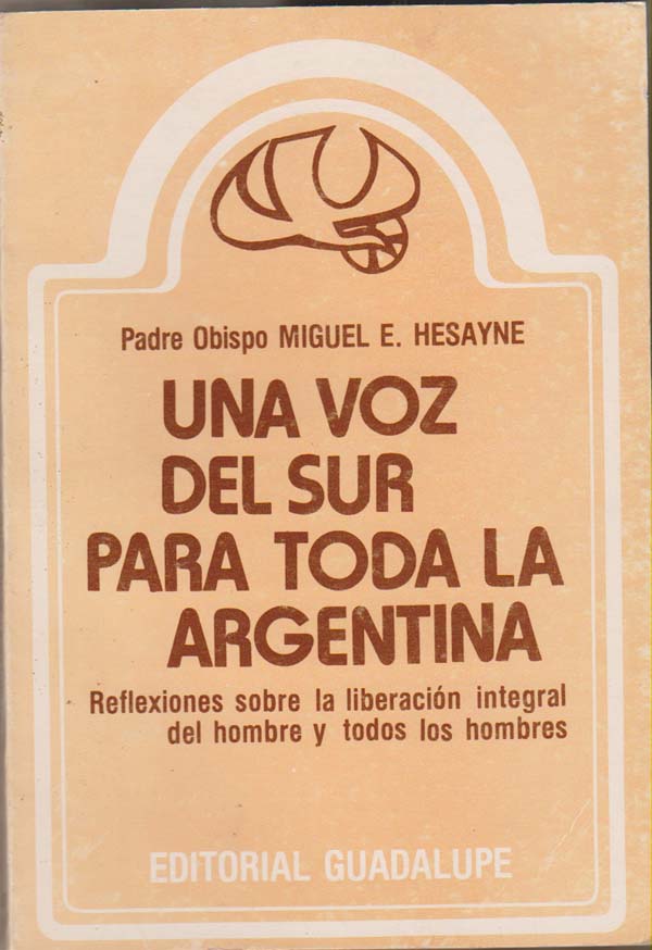 Image for Una Voz Del Sur Para Toda La Argentina: Reflexiones Sobre La Liberacion Integral Del Hombre Y Todos Los Hombres