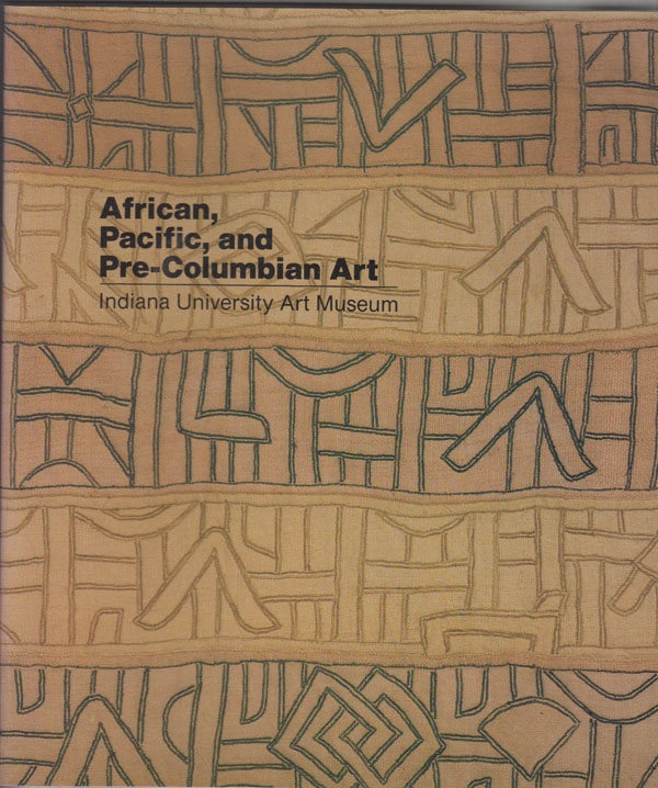 Image for African, Pacific, and Pre-Columbian Art in the Indiana University Art Museum