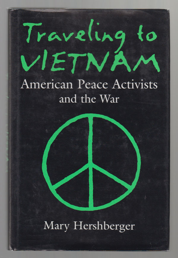 Image for Traveling to Vietnam  American Peace Activists and the War