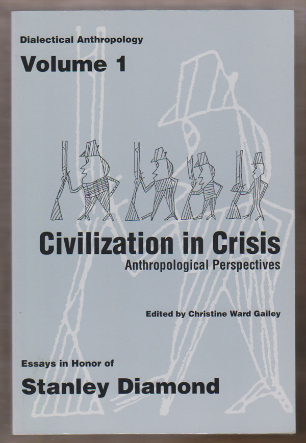 Image for Dialectical Anthropology: Essays in Honor of Stanley Diamond. Vol. 1. Civilization in Crisis; Anthropological Perspectives