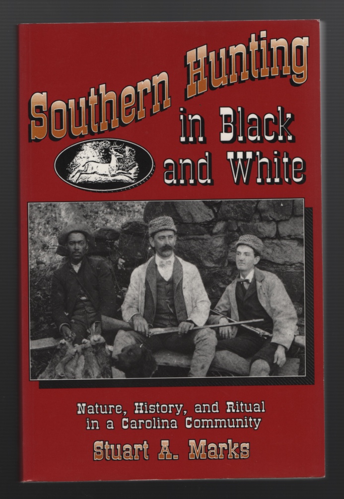 Image for Southern Hunting in Black and White: Nature, History, and Ritual in a Carolina Community