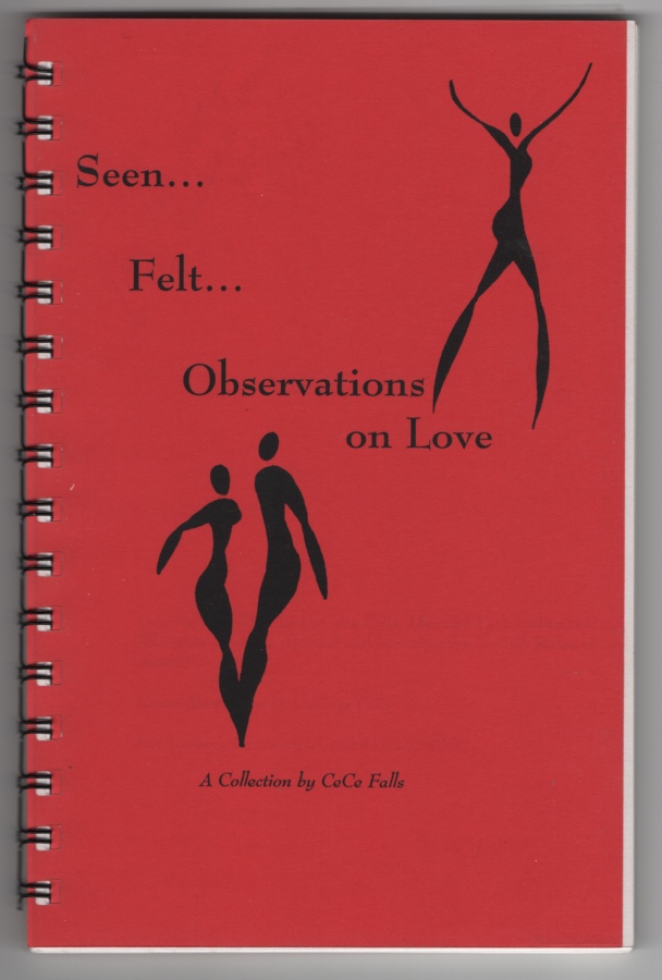 Falls, Cece (Cecelia) - Seen .. . Felt .. . Observations on Love.