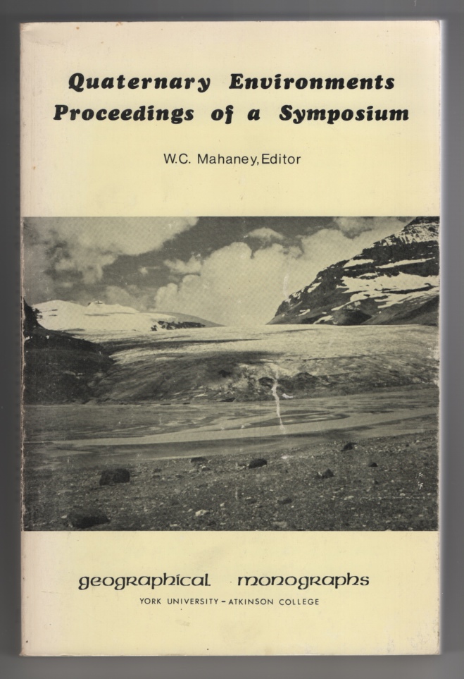 Mahaney, W. C. , Ed. - Quaternary Environments: Proceedings of a Symposium.