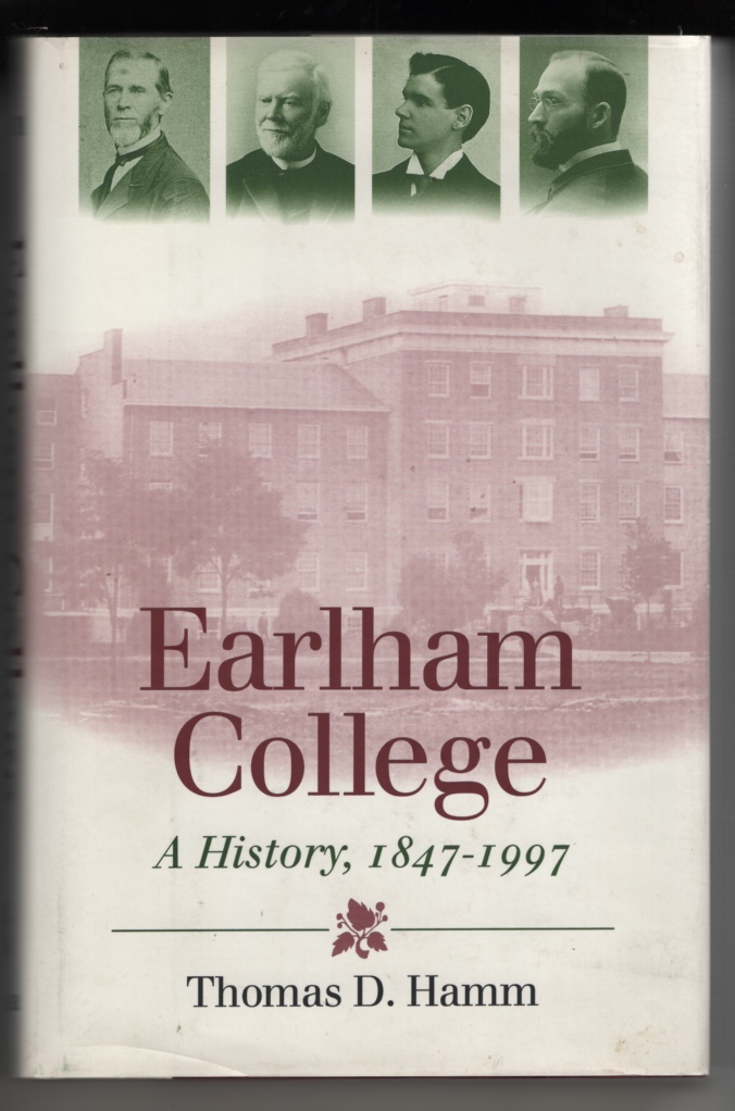 Hamm, Thomas D. - Earlham College: A History, 1847- 1997.