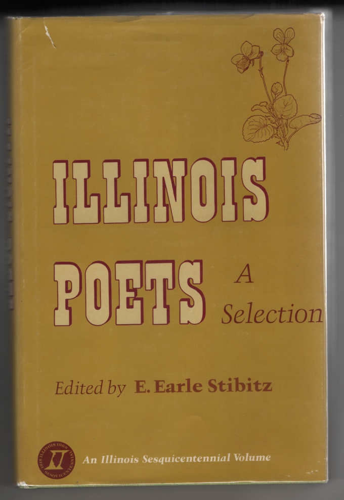 Stibitz, E. Earle, Ed. - Illinois Poets: A Selection.