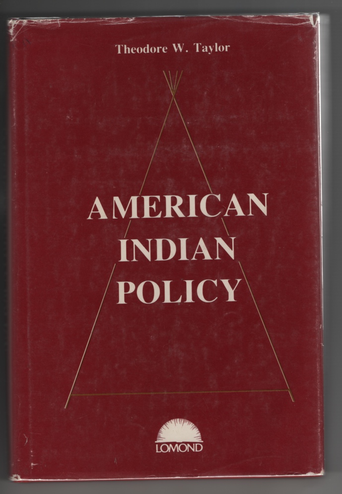 Taylor, Theodore W. - American Indian Policy.