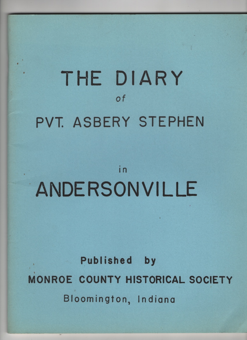 Stephen, Asbery & Oscar F. Curtis, Ed. - The Diary of Pvt. Asbery Stephen in Andersonville.