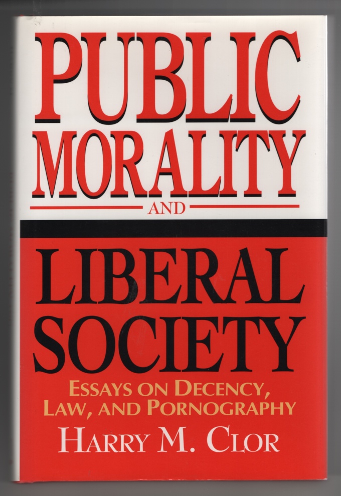 Image for Public Morality and Liberal Society: Essays on Decency, Law, and Pornography