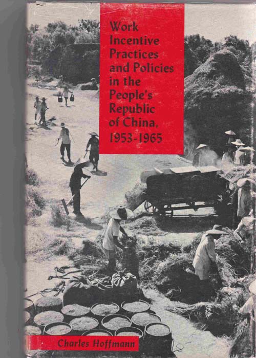 Image for Work Incentive Practices and Policies in the People's Republic of China, 1953-1965