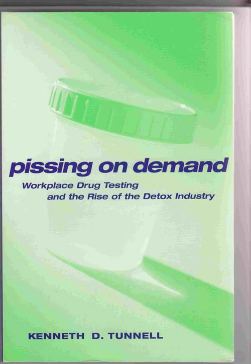 Image for Pissing on Demand:   Workplace Drug Testing and the Rise of the Detox Industry