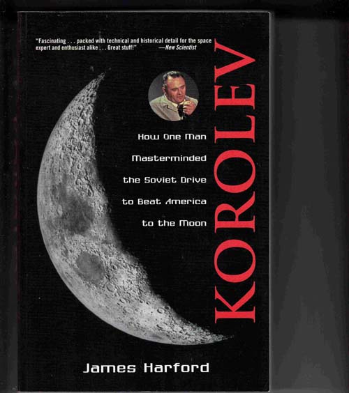 Image for Korolev: How One Man Masterminded the Soviet Drive to Beat America to the Moon