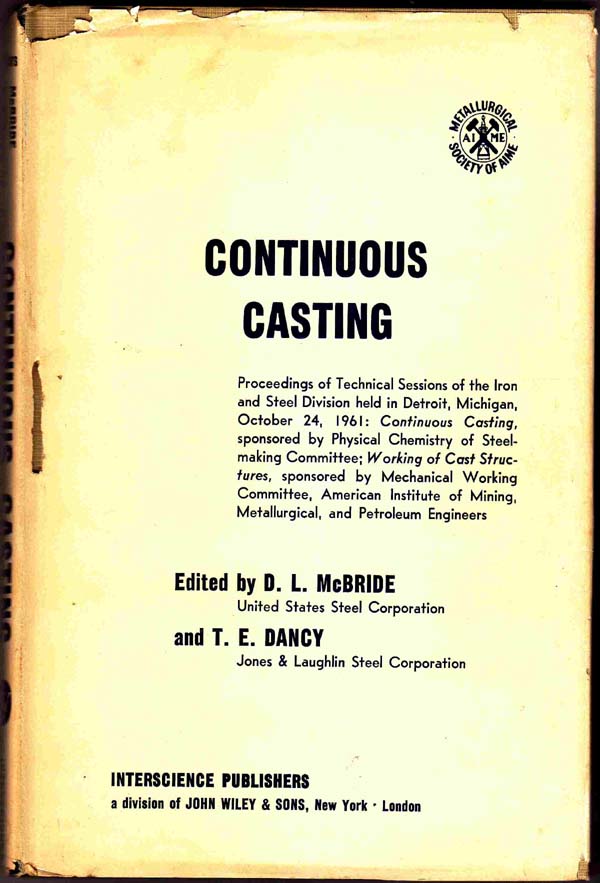 Image for Continuous Casting; Proceedings of Technical Sessions of the Iron and Steel Division Held in Detroit, Michigan, October 24, 1961