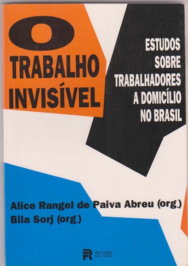 Image for O Trabalho invisivel Estudos Sobre Trabalhadores a Domicilio No Brasil [The Invisible Work: Studies of Homemakers in Brazil]