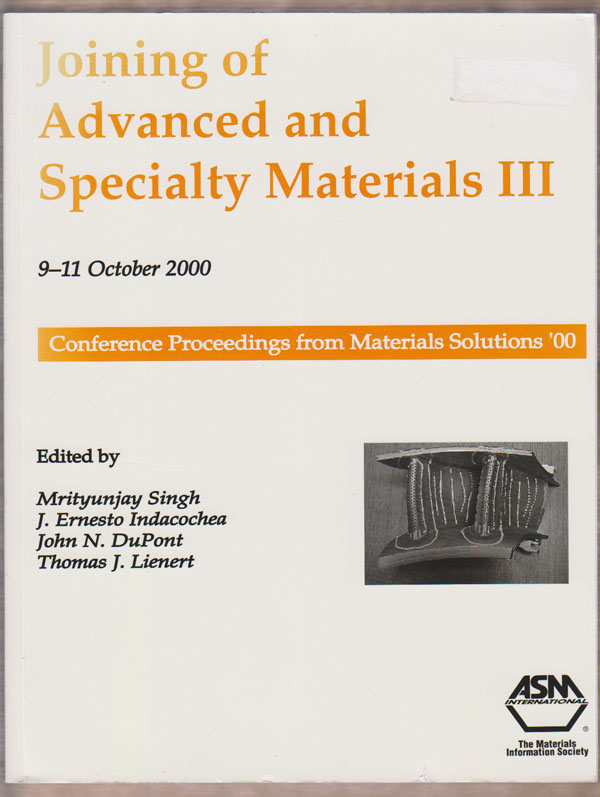 Image for Joining of Advanced and Specialty Materials III Conference Proceedings from Materials Solutions '00 (9-11 October 2000, St. Louis, Missouri)