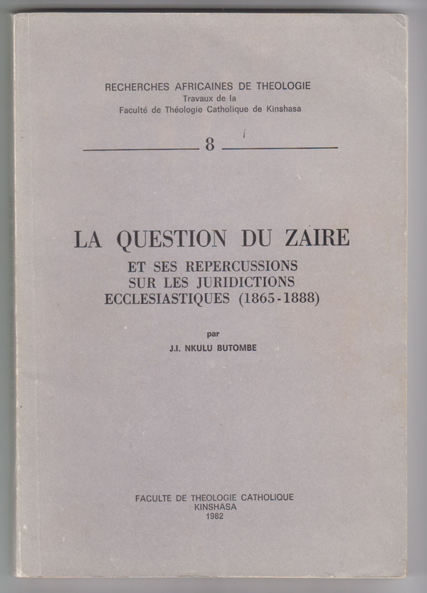 Image for La Question Du Zaire Et Ses Repercussions Sur Les Juridictions Ecclesiastiques (1865-1888) (French Edition) [A Matter Concerning Zaire and its Impact on the Ecclesiastical Courts]
