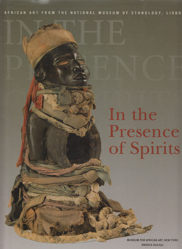 Image for In the Presence of Spirits  African Art from The National Museum Of Ethnology, Lisbon
