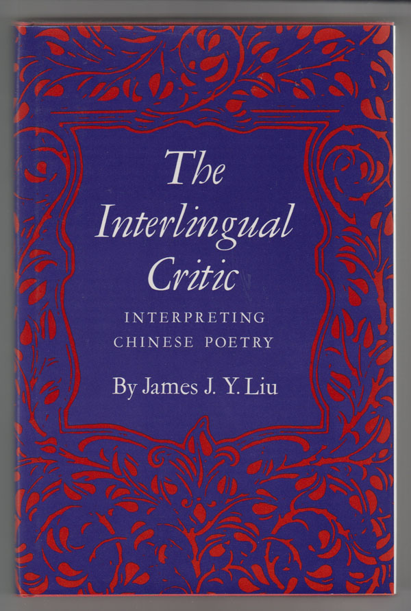 Image for The Interlingual Critic:   Interpreting Chinese Poetry