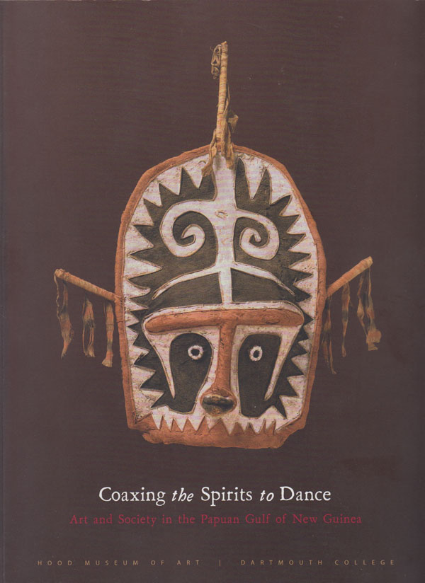 Image for Coaxing the Spirits to Dance:   Art and Society in the Papuan Gulf of New Guinea