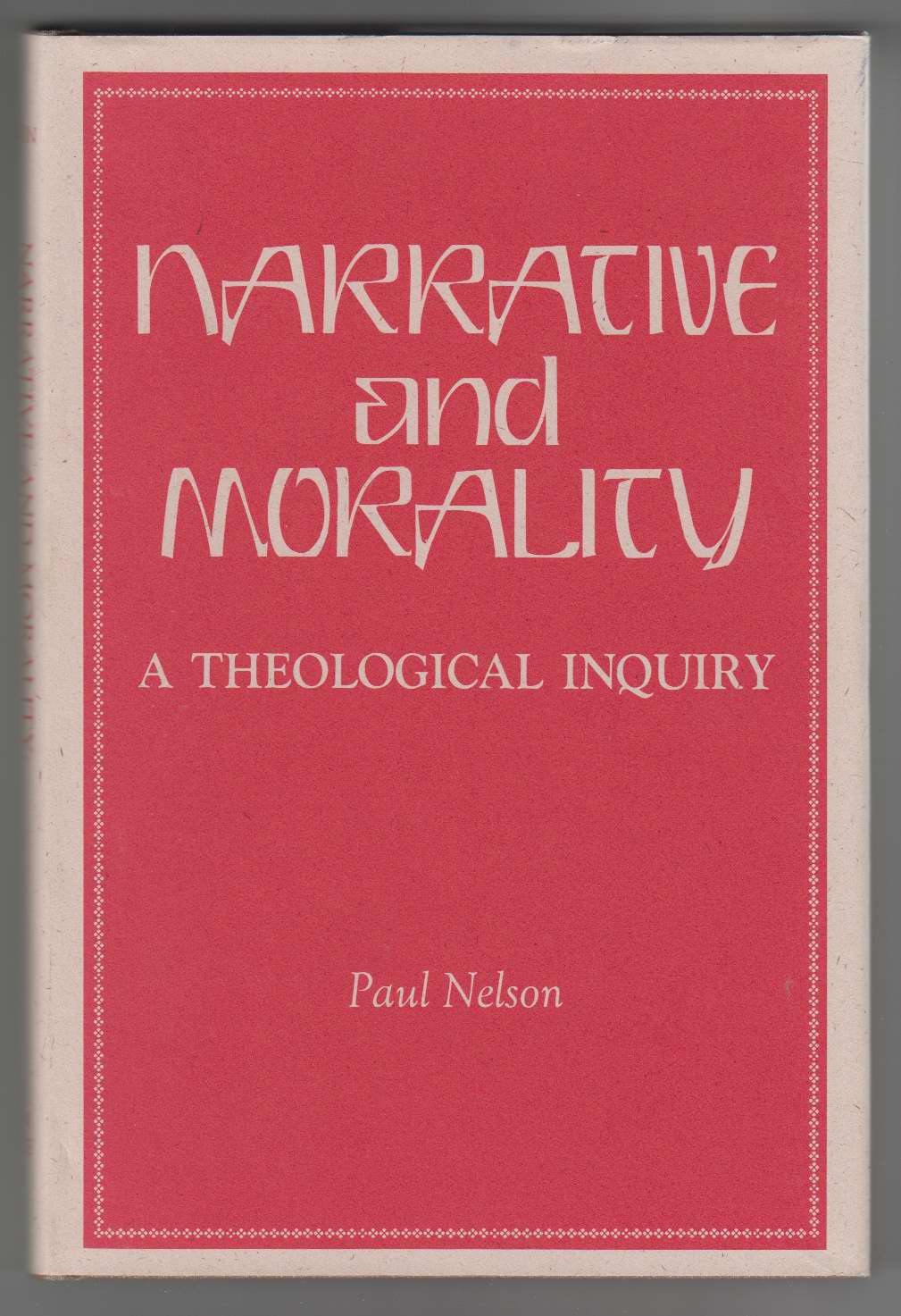 Image for Narrative and Morality:   A Theological Inquiry