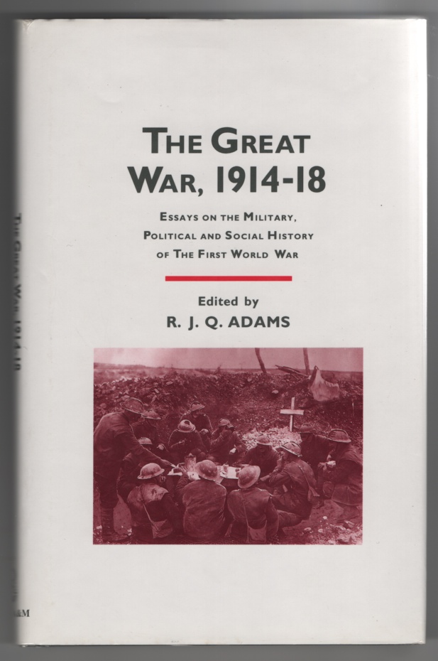 Image for The Great War, 1914-1918  Essays on the Military, Political and Social History of the First World War