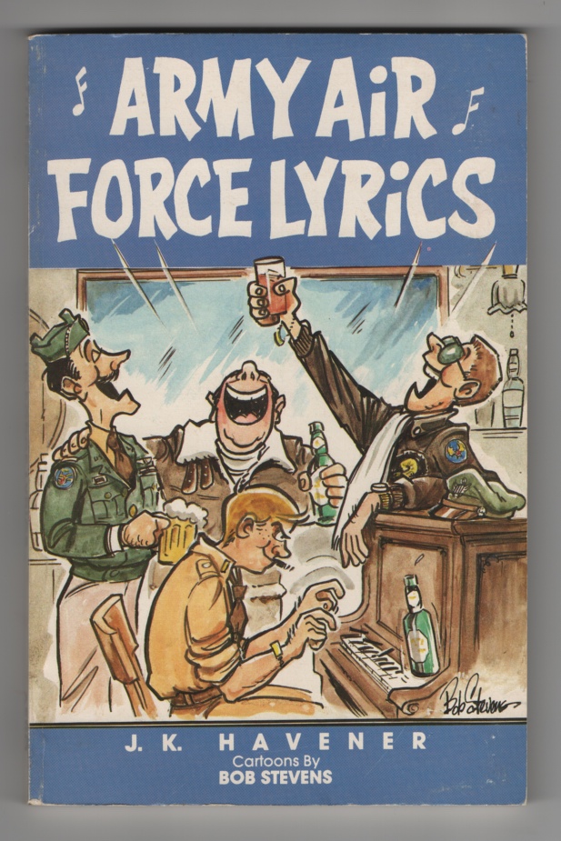 Image for Army Air Force Lyrics: a Collection of Ww II U. S. Army Air Force Marching Songs, Poems, and Parodies to Popular Songs of the Period and the Past