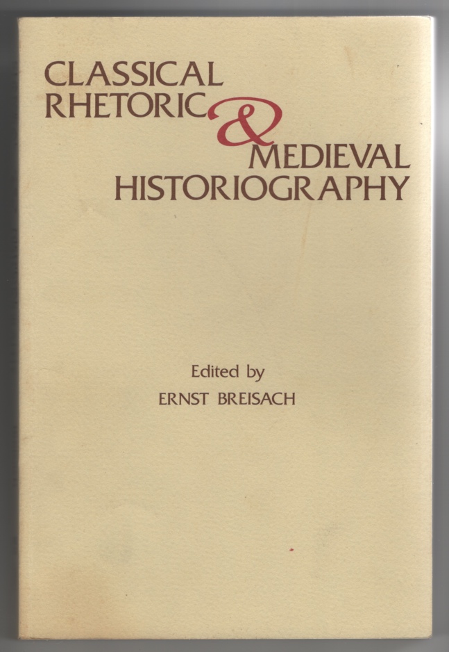 Image for Classical Rhetoric and Medieval Historiography